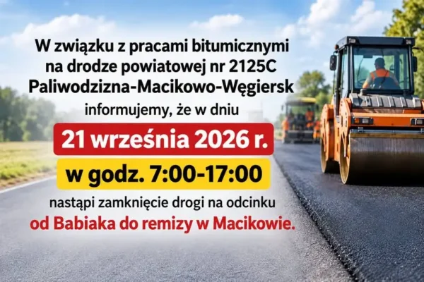Zamknięcie drogi powiatowej 2125C w Macikowie – 21 września 2026