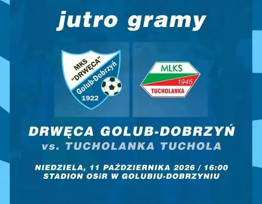 MKS Drwęca Golub-Dobrzyń podejmie Tucholankę Tuchola. Sponsorem meczu Strefa 51